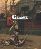 Jean-Léon Gérôme. (1824-1904) L'histoire en spectacle