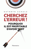Cherchez l'erreur !. Pourquoi il est profitable d'avoir tort