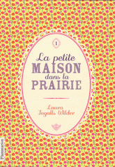 La Petite maison dans la prairie Tome 1