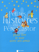 Petites histoires du Père Castor pour lire le soir avec ses amis