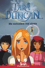 Tara Duncan Tome 6
Ma sortcelière mal aimée