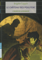 Le château des Poulfenc Tome 2
L'heure de la revanche