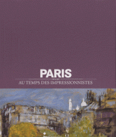 Paris au temps des impressionnistes. 1848-1914