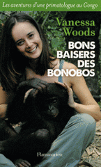 Bons baisers des bonobos. Les aventures d'une primatologue au Congo