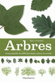 Arbres. L'encyclopédie des 600 plus beaux arbres du monde