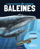 Baleines. Un livre + une maquette 3D à construire