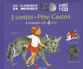 3 contes du Père castor à écouter dès 4 ans
avec 1 CD audio