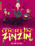 Merlin Zinzin Tome 7
Un sort au poil !