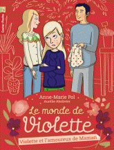 Le monde de Violette Tome 4
Violette et l'amoureux de maman