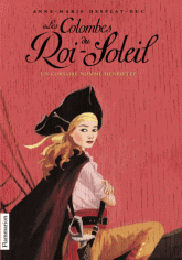 Les Colombes du Roi-Soleil Tome 7
Un corsaire nommé Henriette