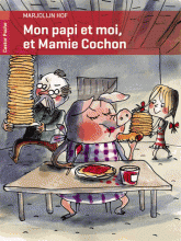 Mon papi et moi, et Mamie Cochon