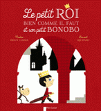 Le petit Roi bien comme il faut et son petit bonobo