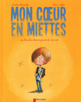 Mon coeur en miettes. Ou les plus beaux jours de ma vie