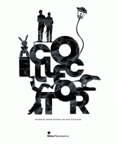 Collector. Oeuvres du Centre national des arts plastiques