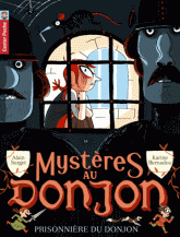 Mystères au donjon Tome 7
La prisonnière du donjon