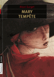 Mary tempête. Le destin d'une femme pirate