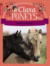 Clara et les poneys Tome 9
Tous à cheval !