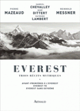 Everest, trois récits mythiques. Avant-premières à l'Everest, Everest 78, Everest sans oxygène