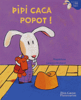 Pipi caca popot !