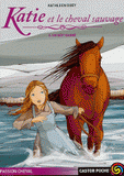 Katie et le cheval sauvage Tome 3
Un défi gagné