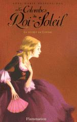 Les Colombes du Roi-Soleil Tome 2
Le secret de Louise
