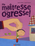 Ma maîtresse est une ogresse !