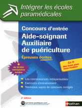 Concours d'entrée Aide-soignant / Auxiliaire de puériculture. Epreuves écrites
2e édition