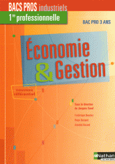Economie & Gestion 1e Bacs Pros industriels 3 ans