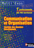 Communication et Organisation, Gestion des dossiers fonctionnels 1e Bac pro Secrétariat