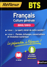 Français BTS culture générale. Le sport, miroir de notre société ? Paroles, échanges, conversations et révolution numérique
édition 2012-2013
