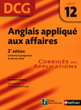 Anglais appliqué aux affaires DCG Epreuve 12. Corrigés des applications
2e édition