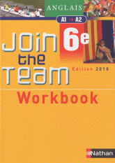 Anglais 6e Join the Team 6e. Workbook
édition 2010