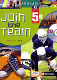 Anglais 5e Join the Team A2
édition 2011 - avec 1 Cédérom