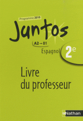 Espagnol 2e Juntos A2-B1. Livre du professeur