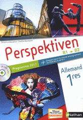 Allemand 1e Perspektiven B1/B2. Programme 2011
avec 1 Cédérom