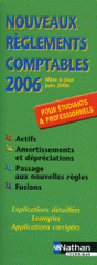 Nouveaux règlements comptables. Pour étudiants et professionnels
édition 2006