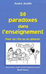 50 paradoxes dans enseignement. Pour en rire ou en pleurer