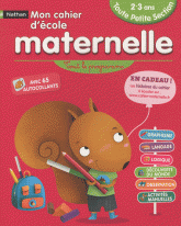 Mon cahier d'école maternelle, tout le programme. Avec 65 autollants