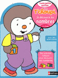 Je découvre les nombres Toute petite section avec T'choupi. 2-3 ans