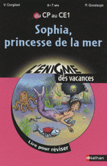 Sophia, princesse de la mer. Lire pour réviser du CP au CE1