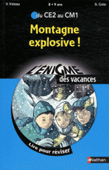 Montagne explosive !. Du CE2 au CM1