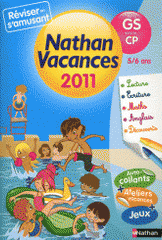 Nathan vacances - de la GS vers le CP. 5/6 ans
édition 2011