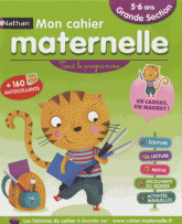 Mon cahier maternelle Grande Section - Tout le programme. 5-6 ans
