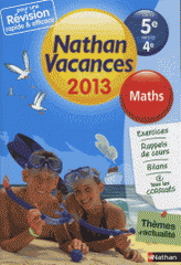 Nathan vacances maths de la 5e vers la 4e
Edition 2013