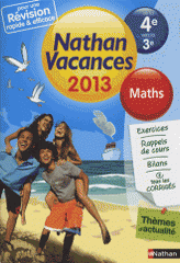 Nathan vacances maths de la 4e vers la 3e
Edition 2013