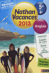 Nathan vacances anglais de la 5e vers la 4e
Edition 2013