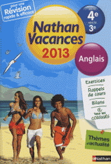 Nathan vacances anglais de la 4e vers la 3e
Edition 2013