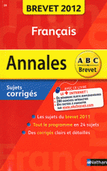 Français Brevet. Sujets corrigés
édition 2012