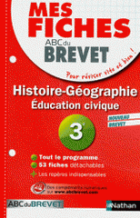 Mes fiches ABC du brevet Histoire-Géographie Education civique 3e