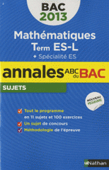 Mathématiques Tle ES-L + spécialité ES. Sujets
Edition 2013